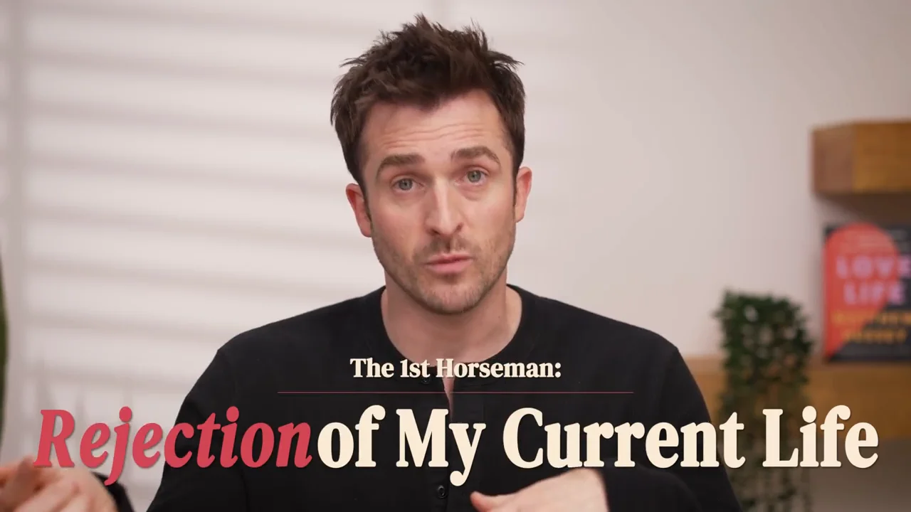 The First Horseman: Rejection of Your Current Life