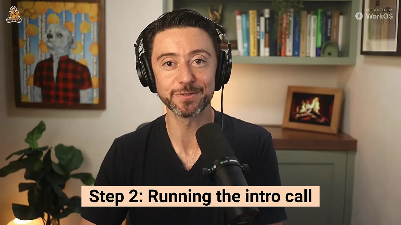Step 2: The intro call, the most important call of all