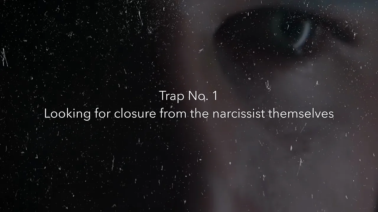 Trap One: Looking for Closure From the Narcissist