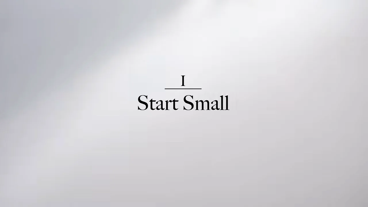 Principle One: Start Small